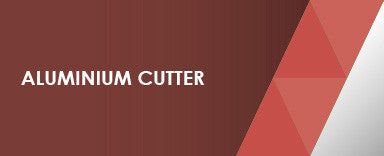 Aluminium Cutter